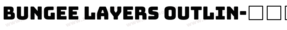 Bungee Layers Outlin字体转换